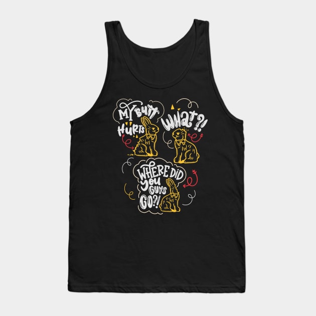 My Butt Hurts Chocolate Easter Bunny What Deaf Easter All Tank Top by alcoshirts